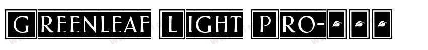 Greenleaf Light Pro字体转换